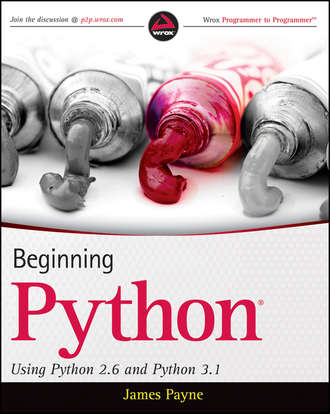 James  Payne. Beginning Python. Using Python 2.6 and Python 3.1