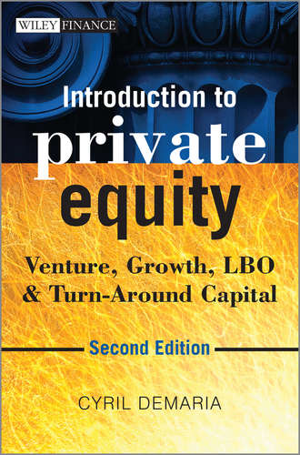 Cyril  Demaria. Introduction to Private Equity. Venture, Growth, LBO and Turn-Around Capital