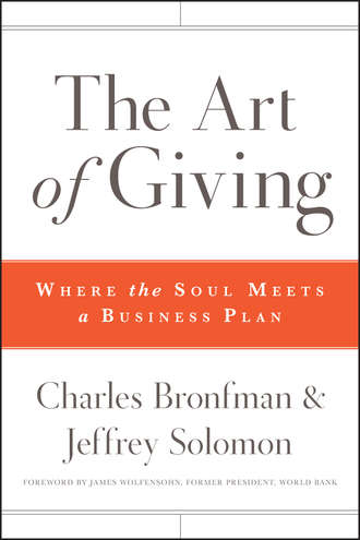 Charles  Bronfman. The Art of Giving. Where the Soul Meets a Business Plan