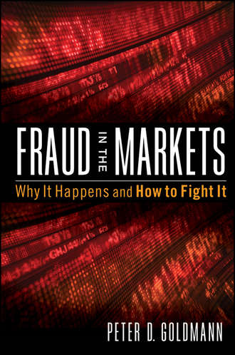 Peter  Goldmann. Fraud in the Markets. Why It Happens and How to Fight It