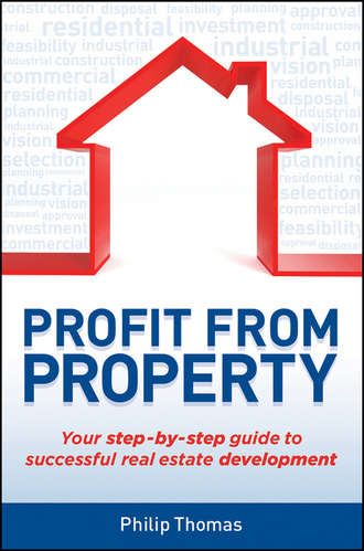 Philip  Thomas. Profit from Property. Your Step-by-Step Guide to Successful Real Estate Development