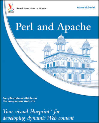 Adam  McDaniel. Perl and Apache. Your visual blueprint for developing dynamic Web content