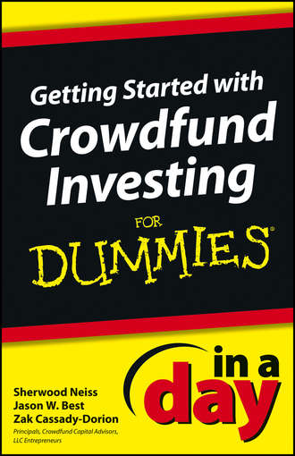Sherwood  Neiss. Getting Started with Crowdfund Investing In a Day For Dummies