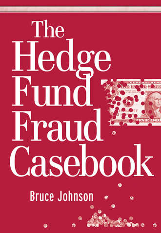 Bruce  Johnson. The Hedge Fund Fraud Casebook