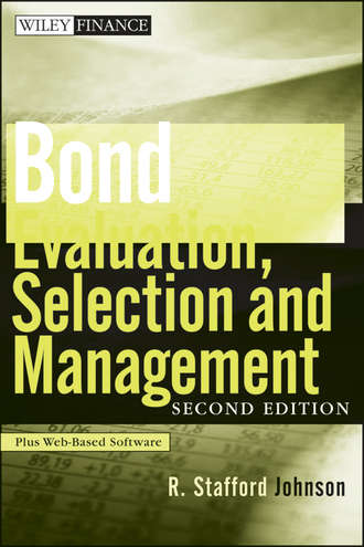 R. Johnson Stafford. Bond Evaluation, Selection, and Management
