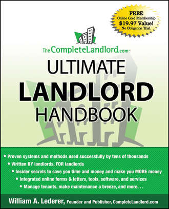 William Lederer A.. The CompleteLandlord.com Ultimate Landlord Handbook