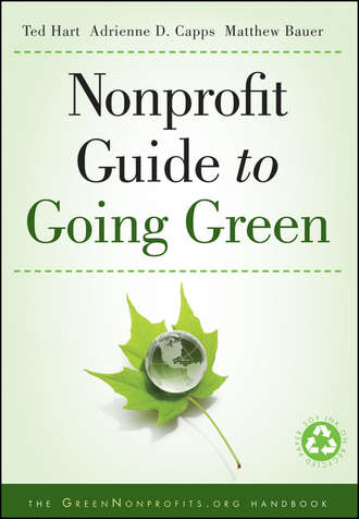 Ted  Hart. Nonprofit Guide to Going Green
