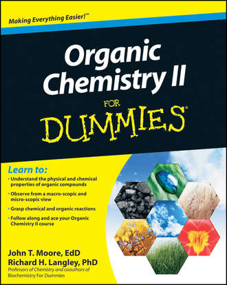 Richard Langley H.. Organic Chemistry II For Dummies