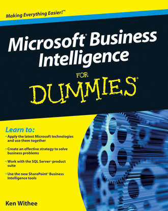 Ken  Withee. Microsoft Business Intelligence For Dummies