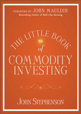 John  Mauldin. The Little Book of Commodity Investing