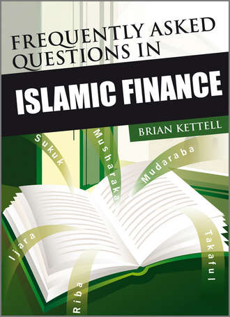 Brian  Kettell. Frequently Asked Questions in Islamic Finance