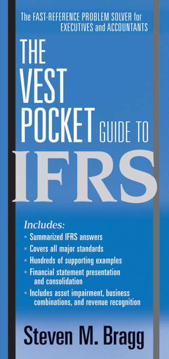 Steven Bragg M.. The Vest Pocket Guide to IFRS