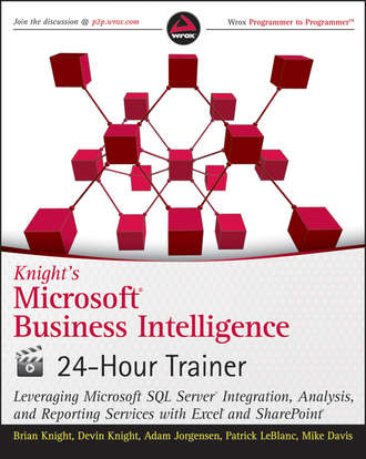 Mike  Davis. Knight's Microsoft Business Intelligence 24-Hour Trainer