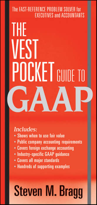Steven Bragg M.. The Vest Pocket Guide to GAAP