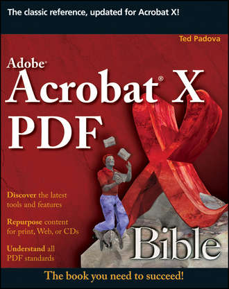 Ted  Padova. Adobe Acrobat X PDF Bible