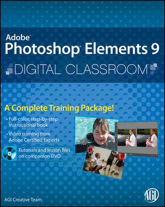 AGI Team Creative. Photoshop Elements 9 Digital Classroom