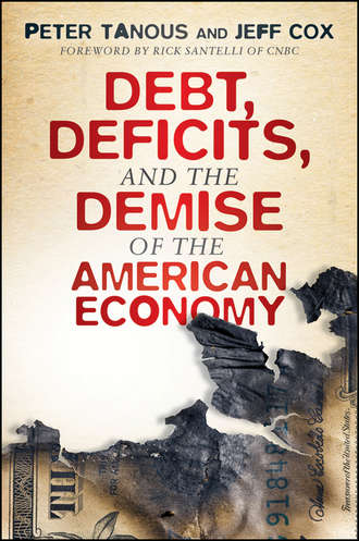 Jeff  Cox. Debt, Deficits, and the Demise of the American Economy