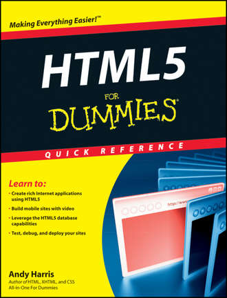 Andy  Harris. HTML5 For Dummies Quick Reference