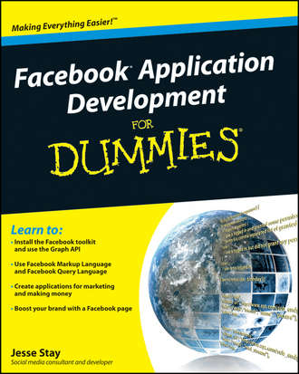 Jesse Stay. Facebook Application Development For Dummies
