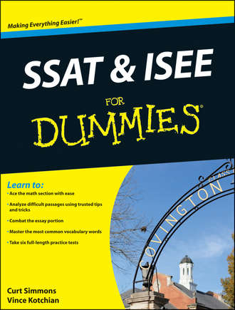 Curt  Simmons. SSAT and ISEE For Dummies