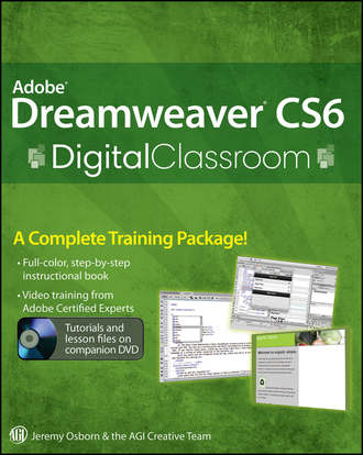 Jeremy  Osborn. Adobe Dreamweaver CS6 Digital Classroom
