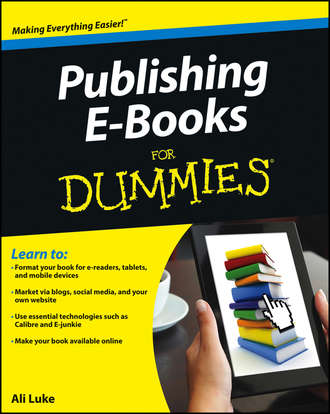 Ali  Luke. Publishing E-Books For Dummies