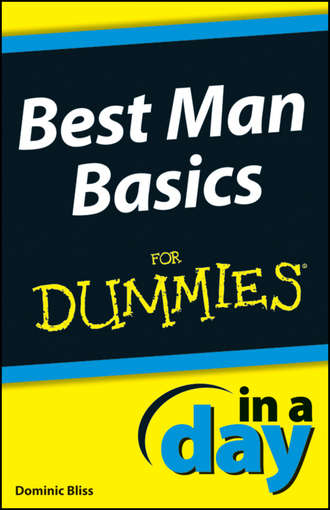 Dominic  Bliss. Best Man Basics In A Day For Dummies