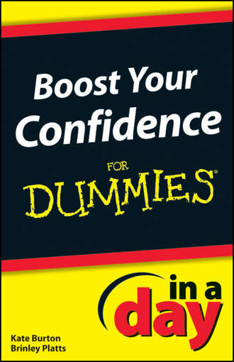 Kate  Burton. Boost Your Confidence In A Day For Dummies