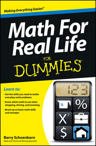 Barry  Schoenborn. Math For Real Life For Dummies