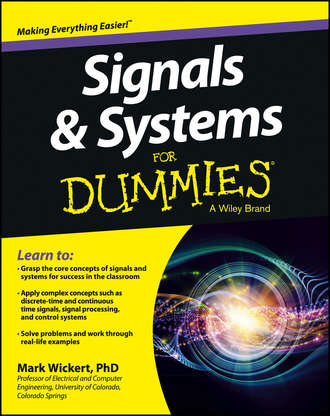 Mark  Wickert. Signals and Systems For Dummies