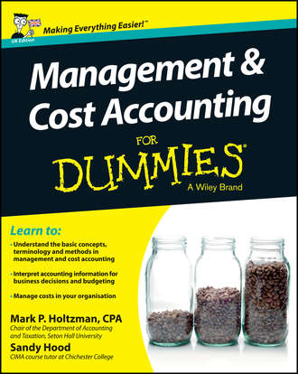 Sandy  Hood. Management and Cost Accounting For Dummies - UK