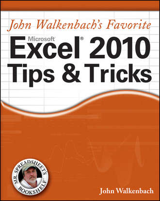 John  Walkenbach. Mr. Spreadsheet's Favorite Excel 2010 Tips and Tricks