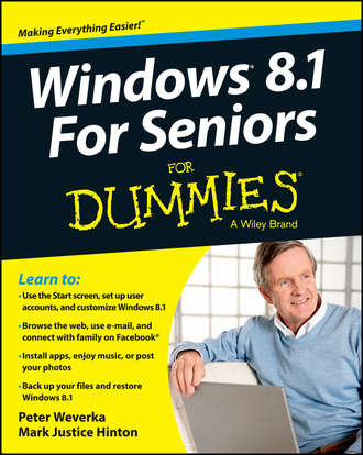 Peter  Weverka. Windows 8.1 For Seniors For Dummies
