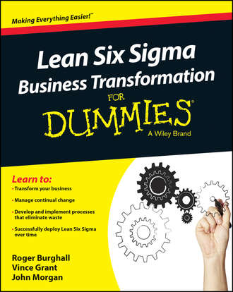 John  Morgan. Lean Six Sigma Business Transformation For Dummies