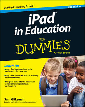 Sam  Gliksman. iPad in Education For Dummies