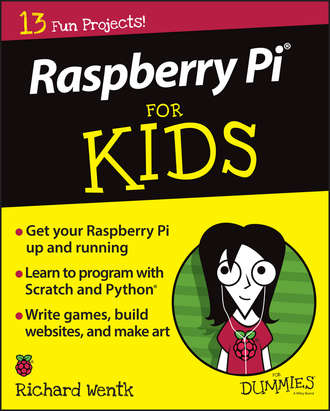 Richard  Wentk. Raspberry Pi For Kids For Dummies
