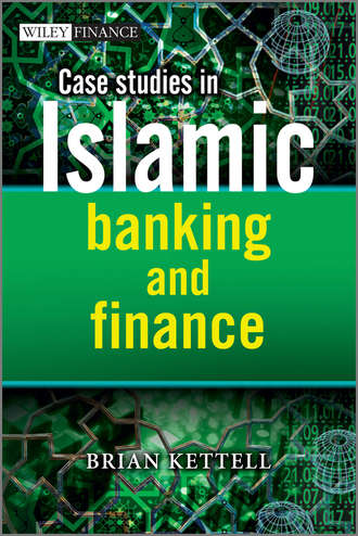 Brian  Kettell. Case Studies in Islamic Banking and Finance