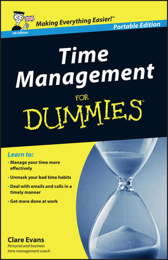 Clare  Evans. Time Management For Dummies – UK