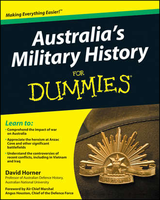 David  Horner. Australia's Military History For Dummies