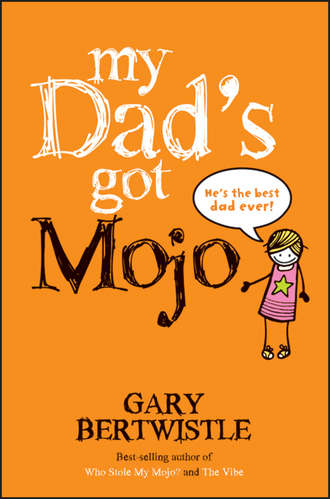 Gary  Bertwistle. My Dad's Got Mojo