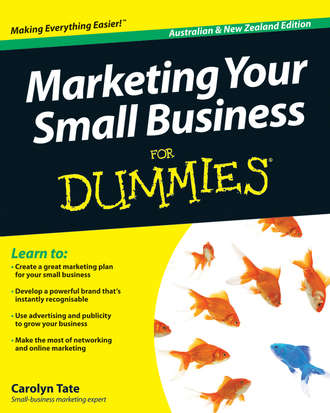 Carolyn  Tate. Marketing Your Small Business For Dummies