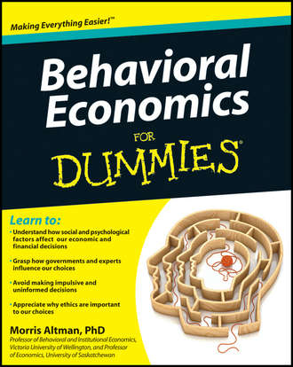 Morris  Altman. Behavioral Economics For Dummies