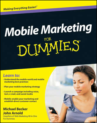 John  Arnold. Mobile Marketing For Dummies