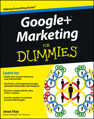 Jesse Stay. Google+ Marketing For Dummies