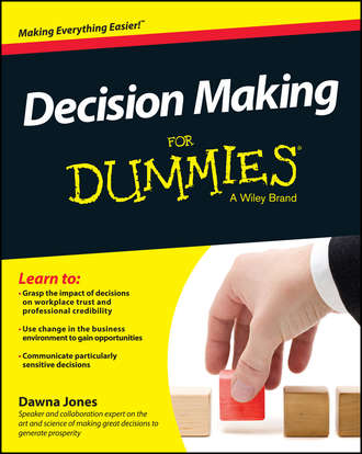Dawna  Jones. Decision Making For Dummies