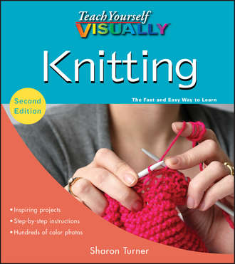 Sharon  Turner. Teach Yourself VISUALLY Knitting