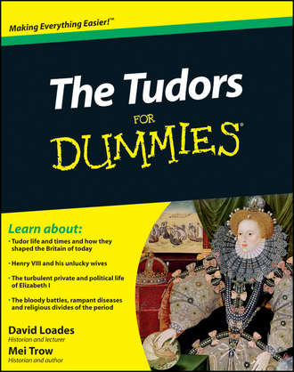 David  Loades. The Tudors For Dummies