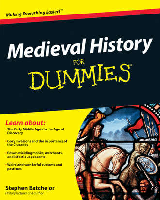 Stephen  Batchelor. Medieval History For Dummies