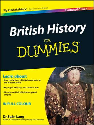 Sean  Lang. British History For Dummies