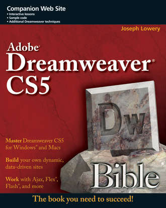Adobe Dreamweaver CS5 Bible. Joseph  Lowery
